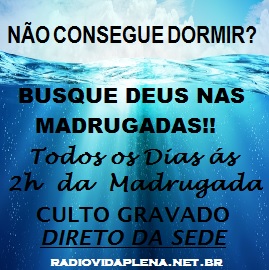 CULTO TODOS OS DIAS AS 2H DA MADRUGADA